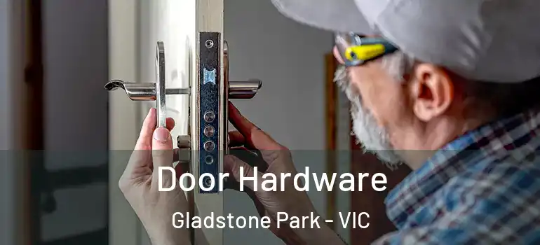 Door Hardware Gladstone Park - VIC