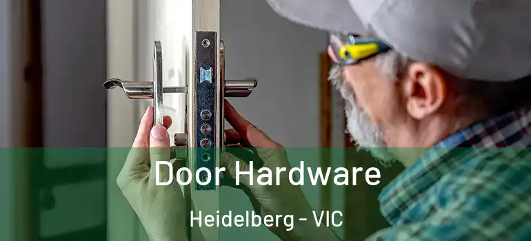 Door Hardware Heidelberg - VIC