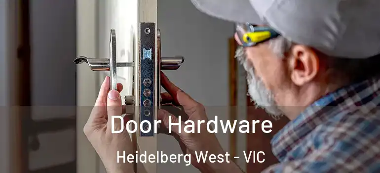 Door Hardware Heidelberg West - VIC