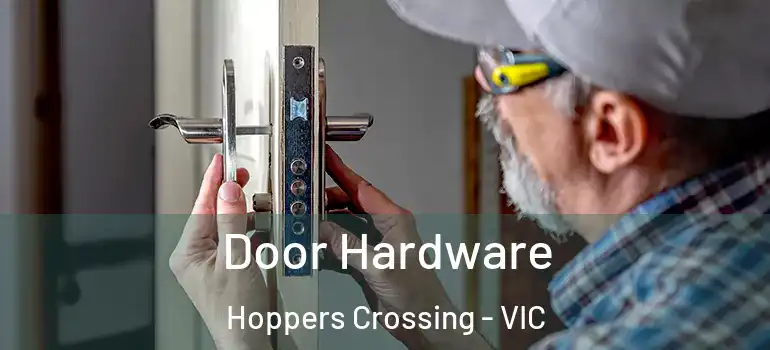 Door Hardware Hoppers Crossing - VIC