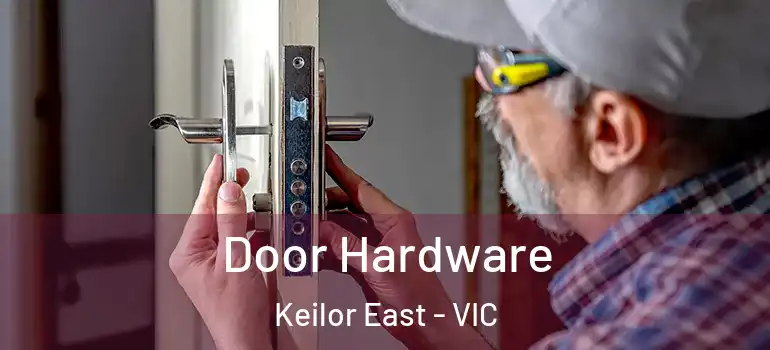  Door Hardware Keilor East - VIC