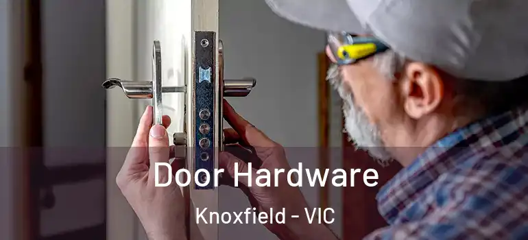 Door Hardware Knoxfield - VIC