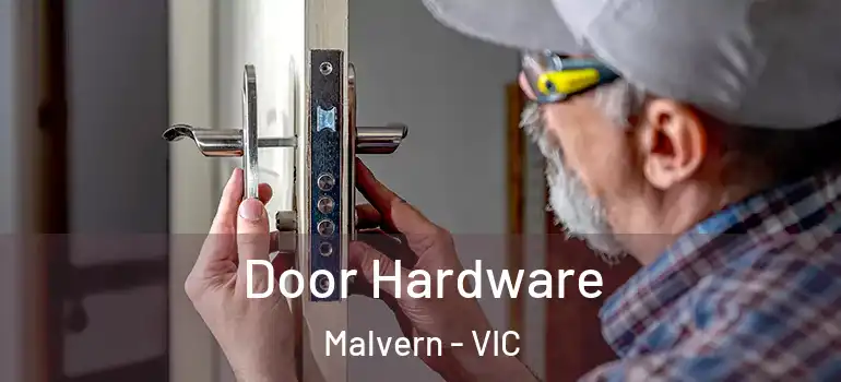 Door Hardware Malvern - VIC