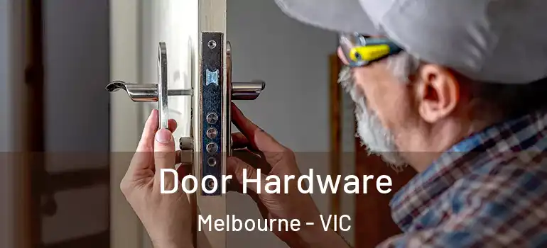  Door Hardware Melbourne - VIC