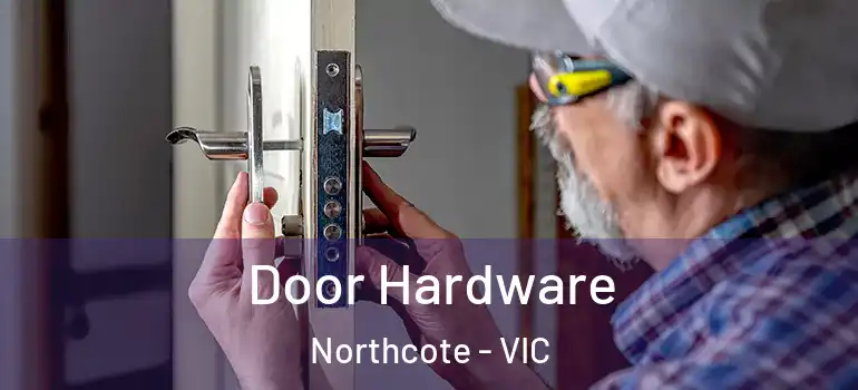 Door Hardware Northcote - VIC