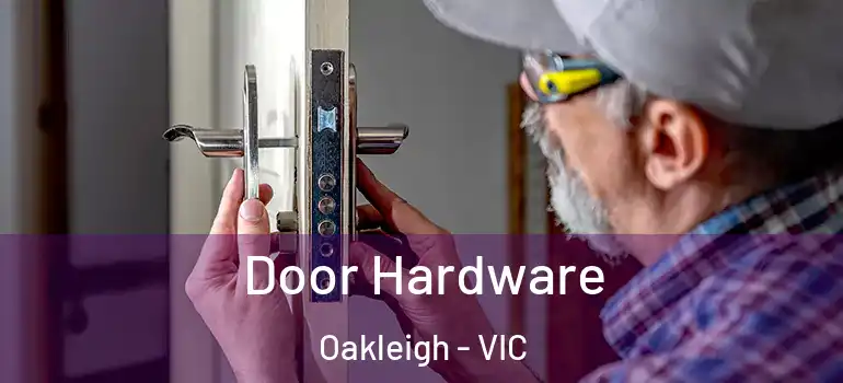 Door Hardware Oakleigh - VIC