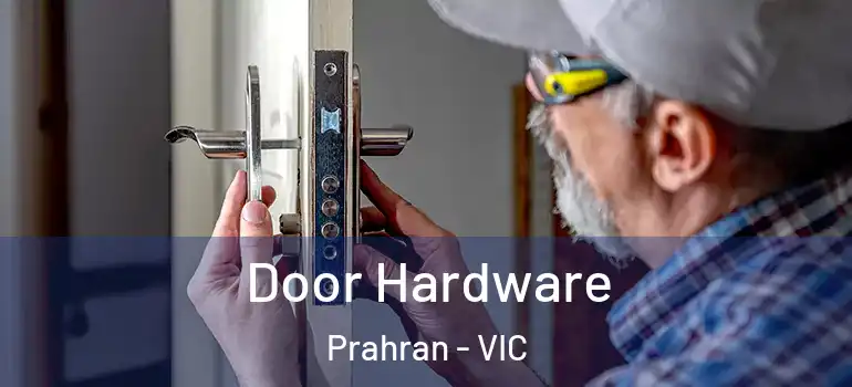 Door Hardware Prahran - VIC