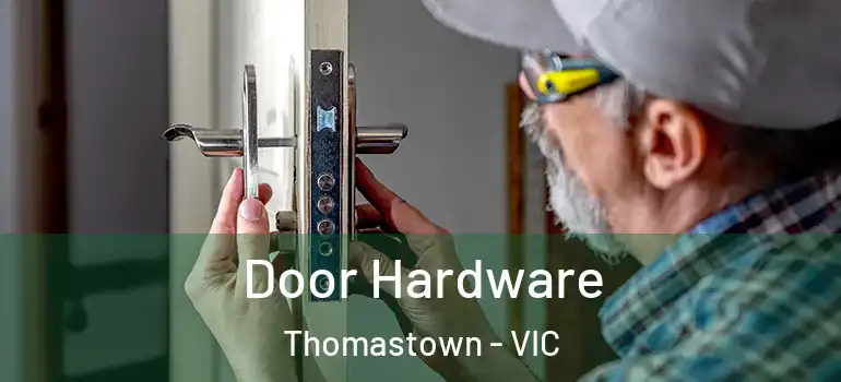  Door Hardware Thomastown - VIC