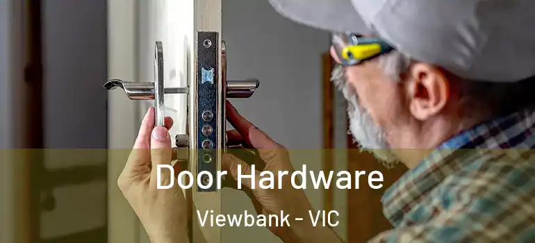 Door Hardware Viewbank - VIC