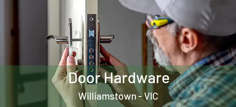 Door Hardware Williamstown - VIC