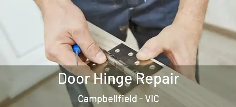 Door Hinge Repair Campbellfield - VIC