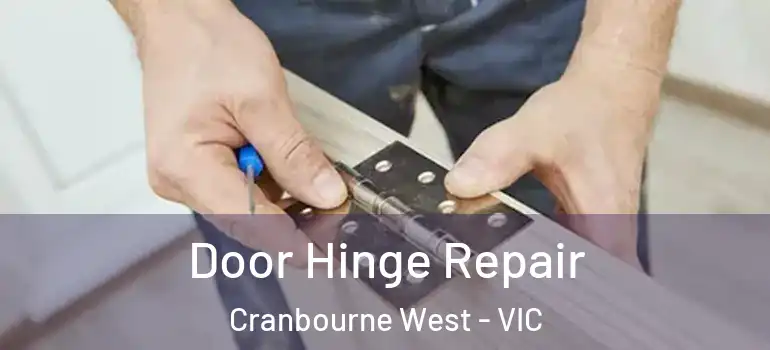 Door Hinge Repair Cranbourne West - VIC