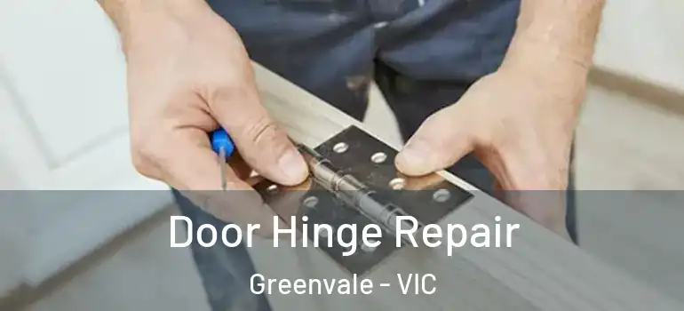 Door Hinge Repair Greenvale - VIC