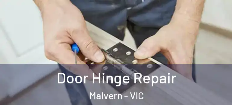 Door Hinge Repair Malvern - VIC
