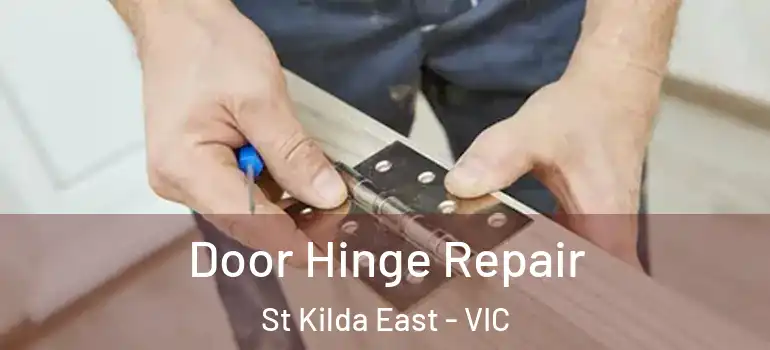  Door Hinge Repair St Kilda East - VIC