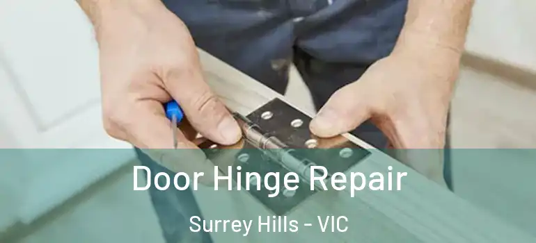 Door Hinge Repair Surrey Hills - VIC