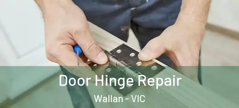  Door Hinge Repair Wallan - VIC