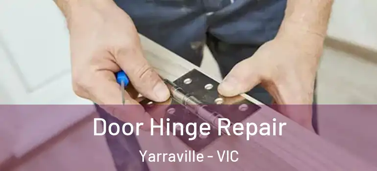 Door Hinge Repair Yarraville - VIC