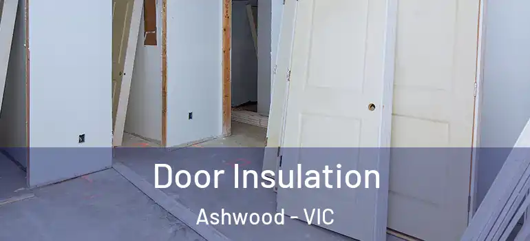 Door Insulation Ashwood - VIC