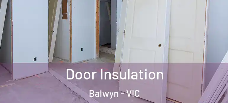 Door Insulation Balwyn - VIC