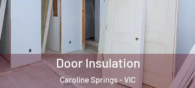 Door Insulation Caroline Springs - VIC
