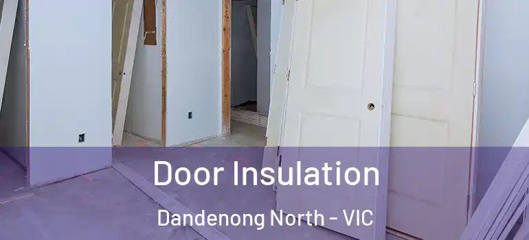  Door Insulation Dandenong North - VIC