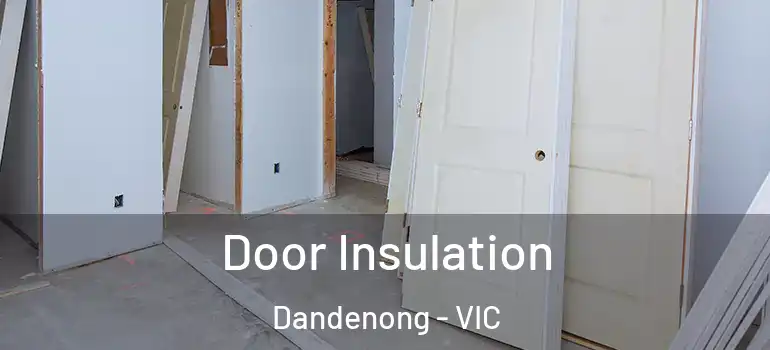Door Insulation Dandenong - VIC
