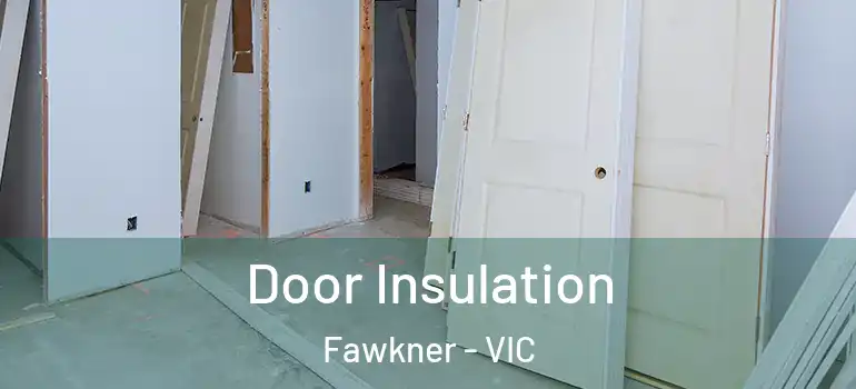  Door Insulation Fawkner - VIC