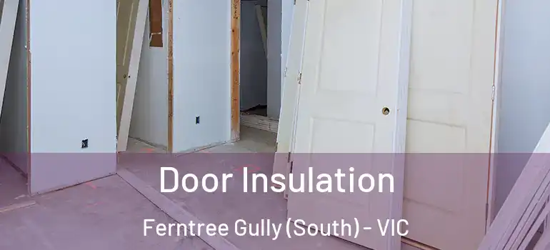 Door Insulation Ferntree Gully (South) - VIC