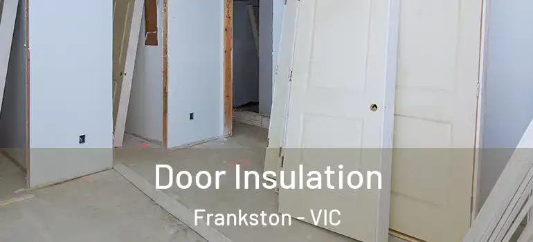 Door Insulation Frankston - VIC