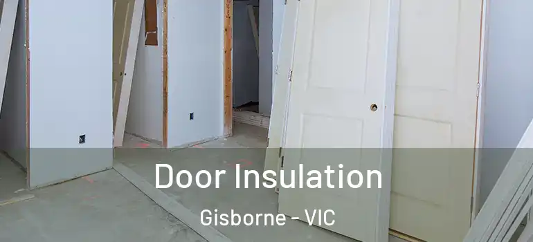 Door Insulation Gisborne - VIC