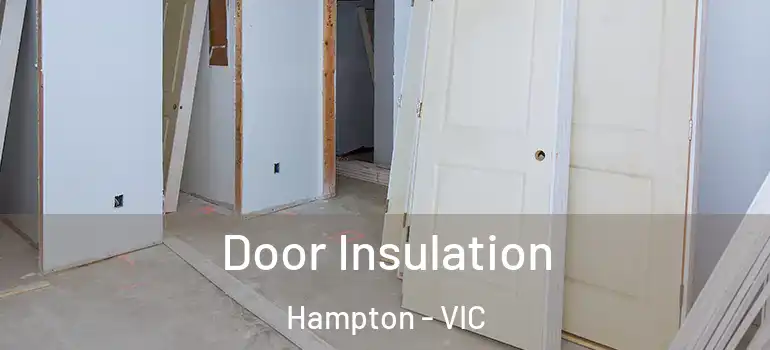 Door Insulation Hampton - VIC