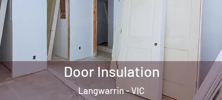  Door Insulation Langwarrin - VIC