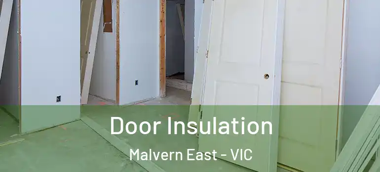  Door Insulation Malvern East - VIC