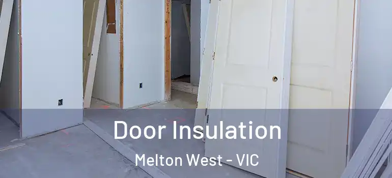 Door Insulation Melton West - VIC
