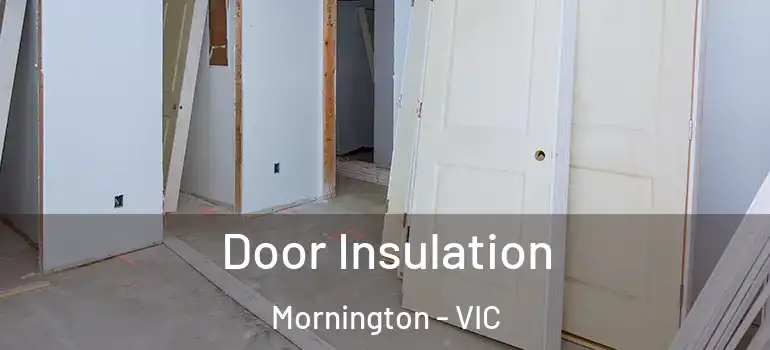 Door Insulation Mornington - VIC