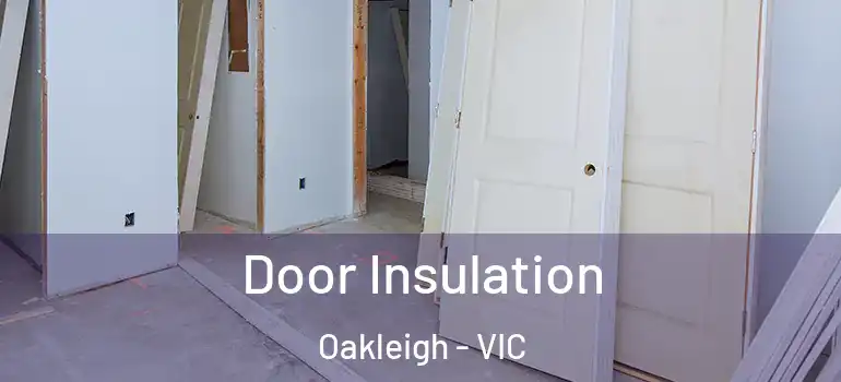 Door Insulation Oakleigh - VIC