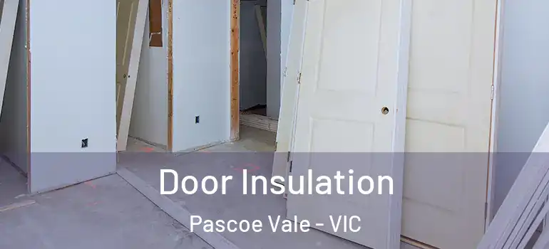 Door Insulation Pascoe Vale - VIC