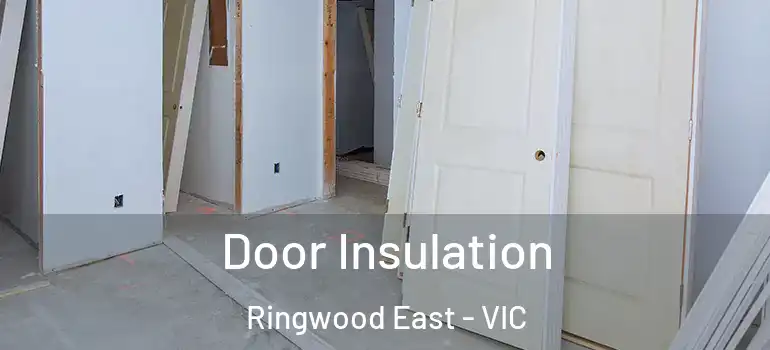 Door Insulation Ringwood East - VIC