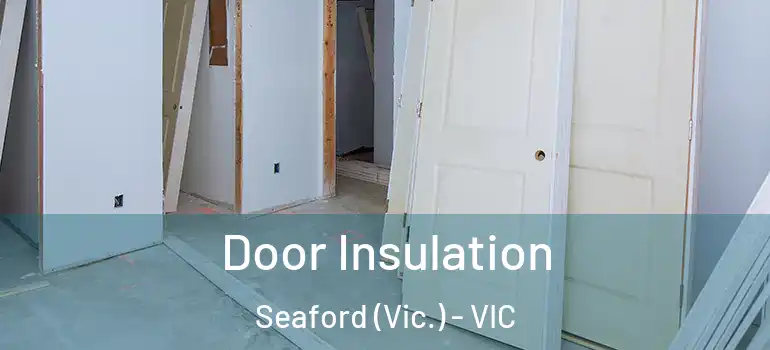 Door Insulation Seaford (Vic.) - VIC