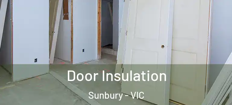 Door Insulation Sunbury - VIC