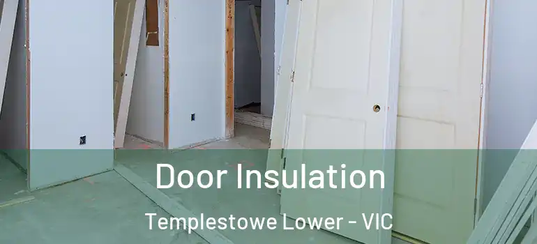  Door Insulation Templestowe Lower - VIC