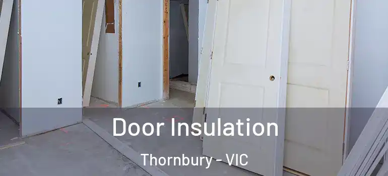 Door Insulation Thornbury - VIC