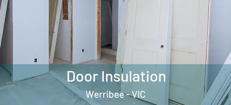 Door Insulation Werribee - VIC