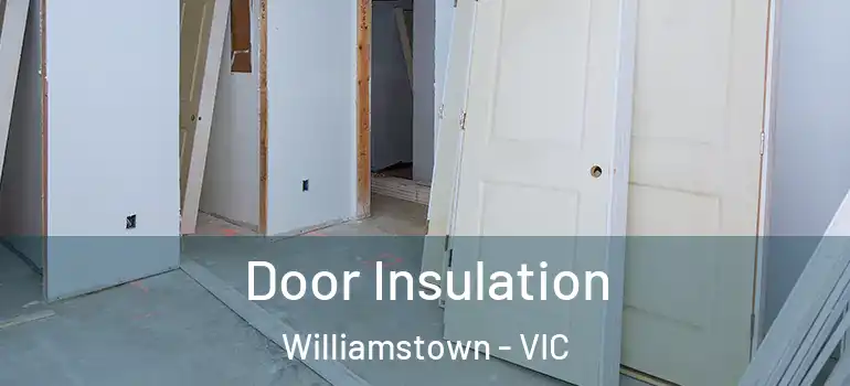 Door Insulation Williamstown - VIC