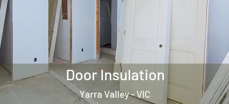 Door Insulation Yarra Valley - VIC