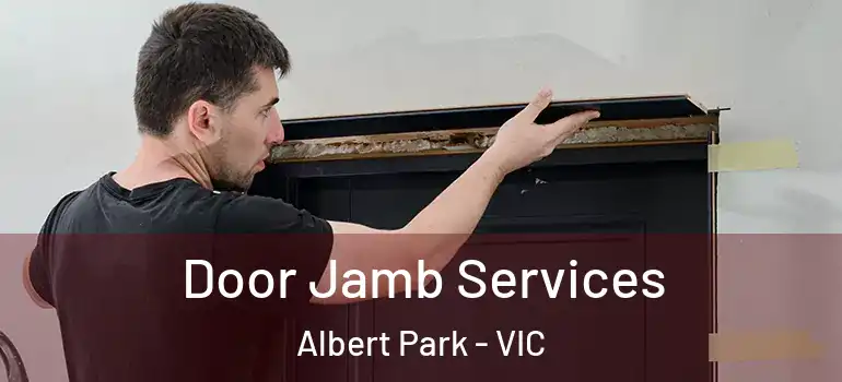 Door Jamb Services Albert Park - VIC