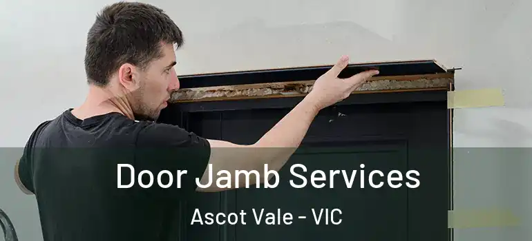 Door Jamb Services Ascot Vale - VIC