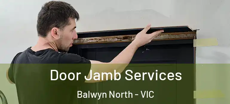 Door Jamb Services Balwyn North - VIC