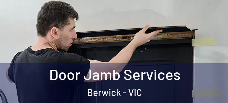 Door Jamb Services Berwick - VIC